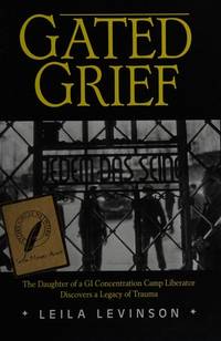 Gated Grief: The Daughter of a GI Concentration Camp Liberator Discovers a Legacy of Trauma