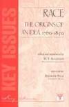 Race: the Origins of an Idea, 1760-1850 (Key Issues)