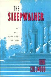 The Sleepwalker,  The Trial That Made Canadian Legal History by June Callwood - 1990