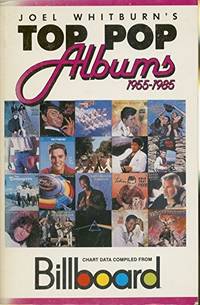 Joel Whitburn's Top Pop Albums 1955-1985: Compiled from Billboard's Pop Album Charts,...