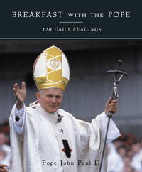 Breakfast with the Pope: 120 Daily Readings by Pope John Paul II - 2003-08-05