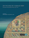 On the Edge of a Roman Port: Excavations at Koutsongila, Kenchreai, 2007-2014: Part 1 &amp; 2
