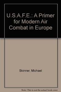 U.S.A.F.E.: A Primer for Modern Air Combat in Europe