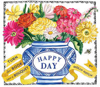 Happy Day (Bouquet in a Book) : Turn This Book into a Bouquet
