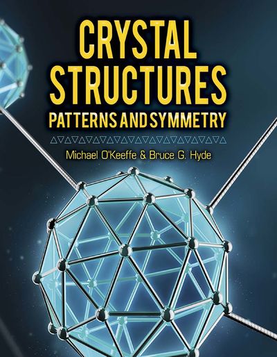 Crystal Rule Pattern CRYSTAL STRUCTURES: PATTERNS AND SYMMETRY by O'Keeffe, Michael ...