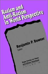 Racism and Anti-Racism in World Perspective (SAGE Series on Race and Ethnic Relations)