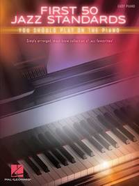 First 50 Jazz Standards You Should Play on Piano - Easy Piano Songbook for Beginners and...