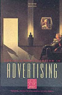 Social Communication in Advertising: Persons, Products and Images of Well Being by Leiss, William & etc