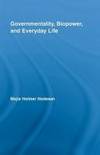 GOVERNMENTALITY, BIOPOWER, AND EVERYDAY LIFE