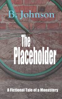 The Placeholder: A Fictional Tale of a Monastery