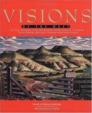 VISIONS OF THE WEST; Art and Artifacts from the Private Collections of J. P. Bryan, Torch Energy...