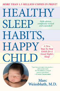 image of Healthy Sleep Habits, Happy Child: A New Step-by-step Program for a Good Night's Sleep