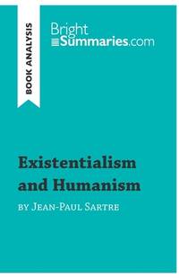 Existentialism and Humanism by Jean-Paul Sartre (Book Analysis): Detailed Summary, Analysis and...