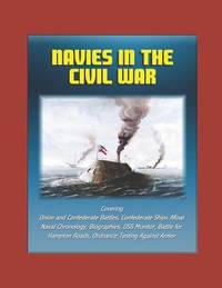 NAVIES IN THE CIVIL WAR : COVERING UNION AND CONFEDERATE ..
