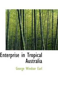 Enterprise In Tropical Australia