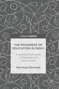 The Progress of Education in India: A Quantitative Analysis of Challenges and
