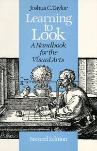 Learning to Look: A Handbook for the Visual Arts (Phoenix Books) by Joshua C. Taylor - Paperback - from Better World Books (SKU: GRP59733455)