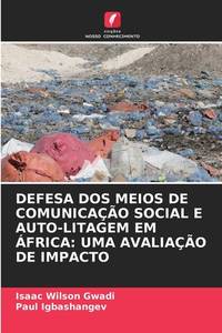 Defesa DOS Meios de Comunicação Social E Auto-Litagem Em África: Uma Avaliação de Impacto...