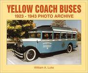 Yellow Coach Buses: 1923 Through 1943 Photo Archive