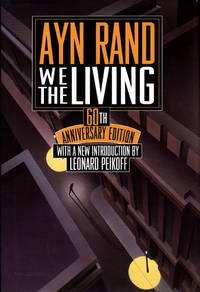 We the Living: 60th Anniversary Edition by Rand, Ayn; Peikoff, Leonard [Introduction] - 1995-12-01