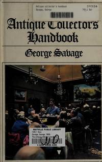 The Antique Collector&#039;s Handbook de Savage, George - 1975