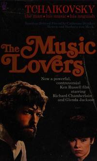 The Music Lovers : The Story of Tchaikowsky and Nadejda Von Meck