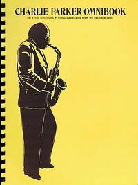 Charlie Parker – Omnibook for E-Flat Instruments | 60 Jazz Solos for Alto Saxophone and...