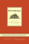 Rereadings: Seventeen writers revisit books they love