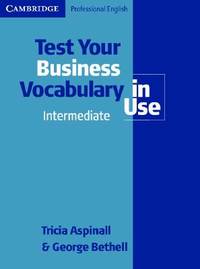 Test Your Business Vocabulary in Use: Intermediate by