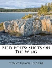 cover of Bird-bolts: Shots On The Wing