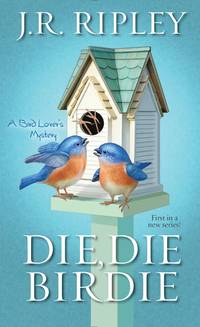 Die, Die Birdie (A Bird Lover's Mystery)