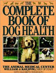 The Complete Book of Dog Health: The Animal Medical Center