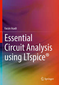 Essential Circuit Analysis Using Ltspice� (Pb 2023)