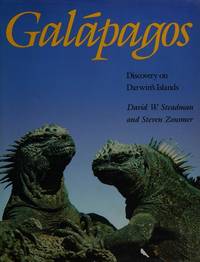 Galapagos: Discovery on Darwin&#039;s Islands by Steadman, David W.; Zousmer, Steven - 1988