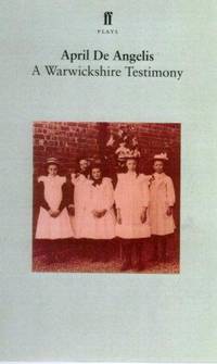 A Warwickshire Testimony (Faber Plays)