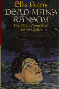 Dead Man&#039;s Ransom by Ellis Peters - 1984-04-19