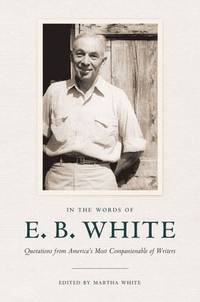 In the Words Of E B White