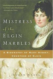 Mistress of the Elgin Marbles: A Biography of Mary Nisbet, Countess of Elgin