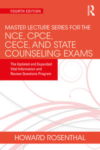 Master Lecture Series for the NCE, CPCE, CECE, and State Counseling Exams: The Updated and...