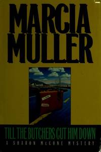 Till the Butchers Cut Him Down by Muller, Marcia - 1994