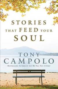 Stories That Feed Your Soul by Campolo, Tony