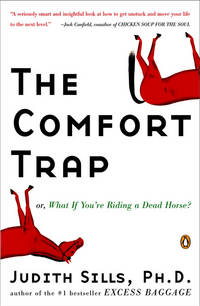 Comfort Trap Or, What If You're Riding a Dead Horse?
