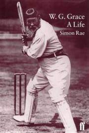 W. G. Grace A Life. by Rae, Simon