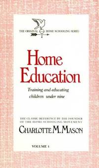 cover of Home Education: Training and Educating Children Under Nine (Homeschooler Series)