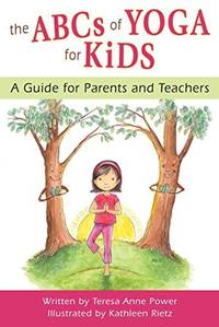 The ABCs of Yoga for Kids: A Guide for Parents and Teachers