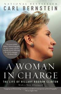 A WOMAN IN CHARGE: The Life of Hillary Rodham Clinton de Bernstein, Carl - 2008-01-08