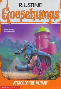 Attack Of The Mutant (Goosebumps - 25)