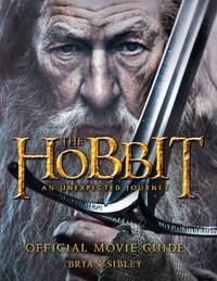 The Hobbit: An Unexpected Journey Official Movie Guide by Brian Sibley - Paperback - 2012-11-06 - from Ergodebooks (SKU: DADAX054789855X)