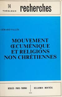 Mouvement oecumenique et religions non chretiennes: Un debat oecumenique sur la rencontre...