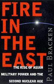 Fire In the East: The Rise of Asian Military Power and the Second Nuclear Age
